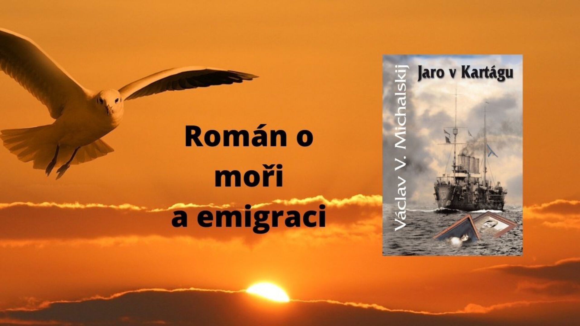 Václav Michalskij – Jaro v Kartágu – románová hexalogie o moři a emigraci